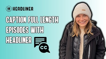 Create & Caption Full-Length Episodes with Headliner #podcasting #captions #subtitles