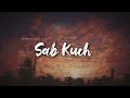 Sab kuchh [ Slowed + Reverb ] B-Praak , Jaani, SLOWEDAudio Mp3 Song