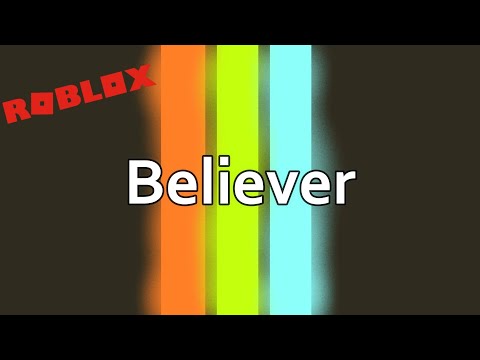 Believer Imagine Dragons Roblox Music Video Youtube - believer in roblox