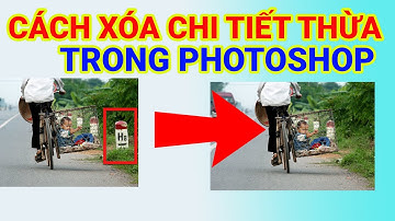 Cách Xóa Chi Tiết Thừa Trong Ảnh bằng photoshop Vô Cùng Đơn Giản