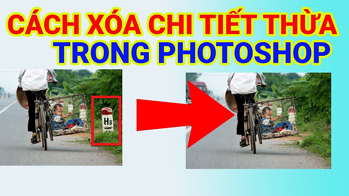 Hướng dẫn xóa chi tiết thừa trong photoshop năm 2024