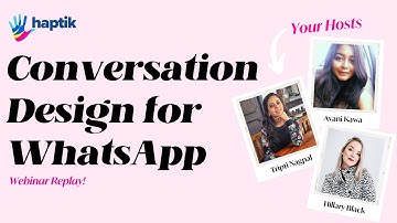 Conversation Design for WhatsApp 101 w/ Haptik.ai (Webinar Replay!)