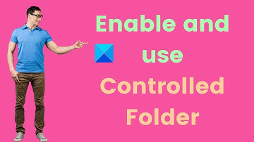 How to enable and use Controlled Folder Access in Windows 11