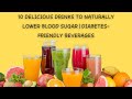 10 Power-Packed Foods & Drinks for Blood Sugar Control