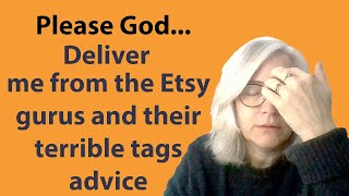 Tags on Etsy aren't hard, but people want to make you think they are. Don't fall for it.