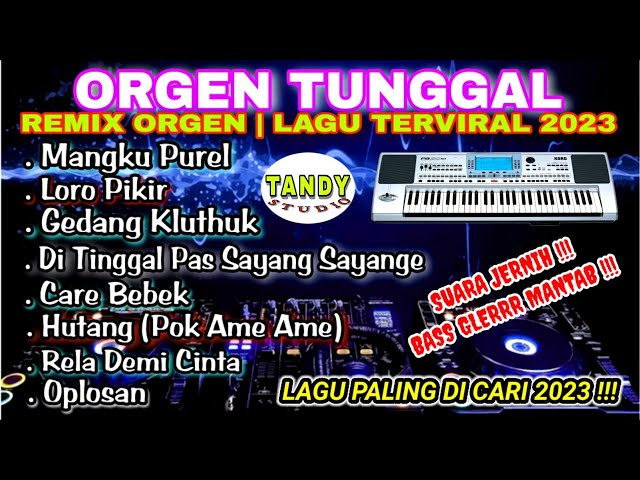 ORGEN TUNGGAL- REMIX ORGEN LAGU TERVIRAL 2023❗Cover Tandy Studio❗Mangku purel, Care bebek, Hutang class=