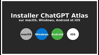 Installer ChatGPT sur macOS, Windows, Android et iOS ? (La vérité sur ChatGPT Atlas)