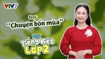 Bài 37: Đọc "Chuyện bốn mùa" | TIẾNG VIỆT 2 | VTV7