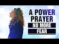 NO MORE FEAR (A Powerful Prayer To Break The Chains Of Fear!) ᴴᴰ