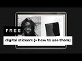 Free Digital Stickers + Quick Tutorial on How to Use Them