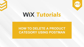 Wix API | Lesson #12: How to delete a product category using Postman