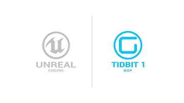 BSP - Tidbit - Unreal Engine 4