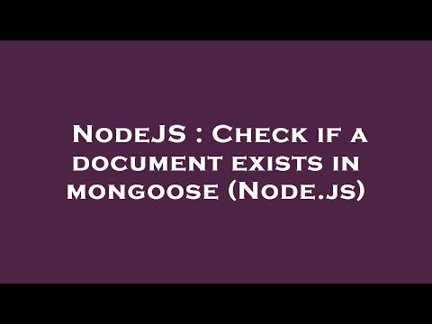 NodeJS : Check if a document exists in mongoose (Node.js)