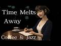 Coffee & Jazz – Work BGM Where Time Slowly Melts Away 👍【【piano jazz BGM】