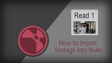Importing footage into Nuke (Read Node) | Nuke Tutorial
