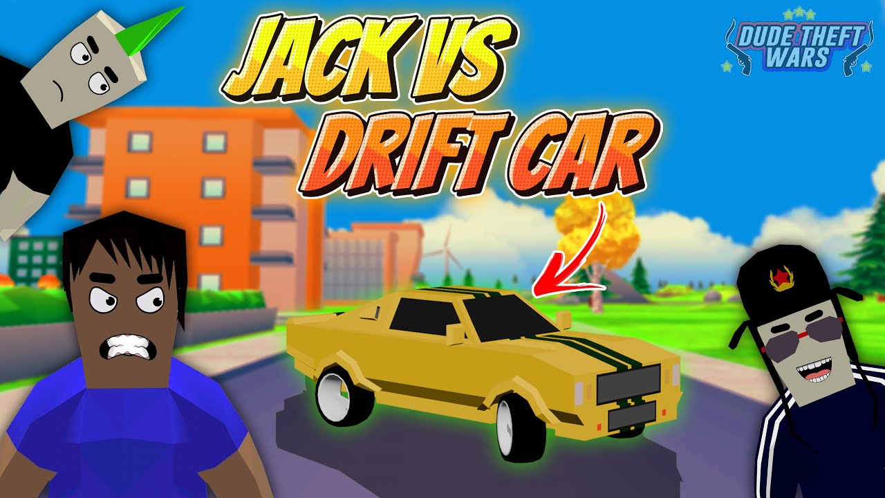 jack vs drift car 🚘🏁 in dude theft wars
