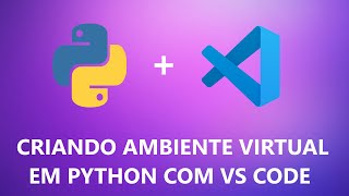 Como Criar um Ambiente Virtual em Python com VS Code
