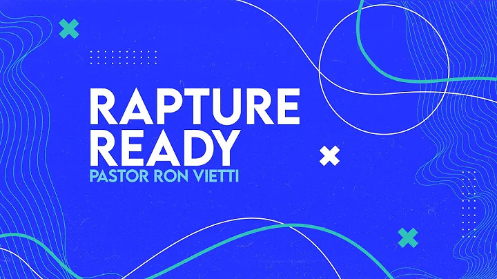 Sunday Morning with Pastor Ron Vietti - "Rapture Ready Pt.1"