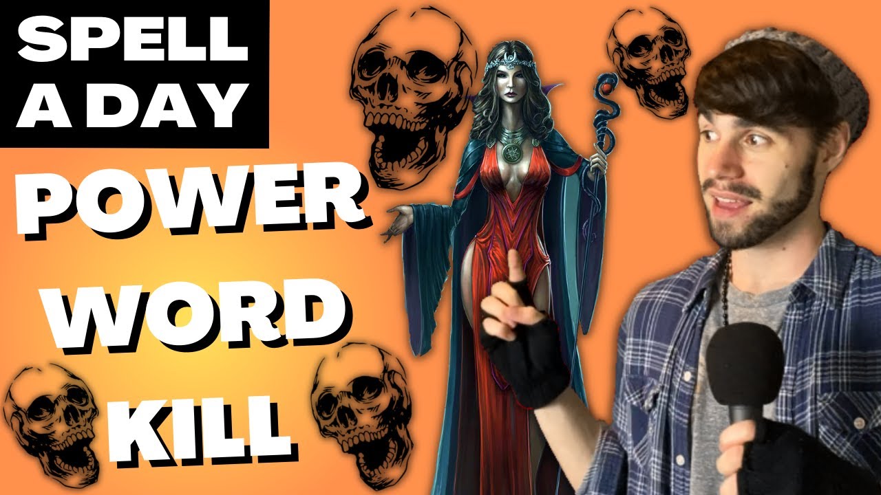 POWER WORD KILL THE Instant Kill Spell Spell A Day D&D 5E +2 YouTube