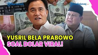 🔵 VIRAL! YUSRIL TEGASKAN PRABOWO PAHAM EKONOMI USAI DISOROT SOAL DOLAR