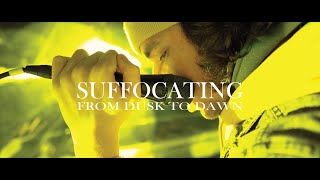 FROM DUSK TO DAWN - SUFFOCATING (Official music video)