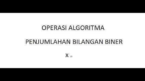 Sistem Komputer : Operasi Algoritma ( Cara Penjumlahan dan Pengurangan Bilangan Biner )
