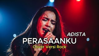 Bikin Merinding Perasaanku  Adista  Cover Rock Female Version