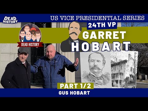 Garret Hobart (Part 1)- Gus Hobart