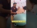 Physiotherapy for babies@VrridhiChildTherapycenter