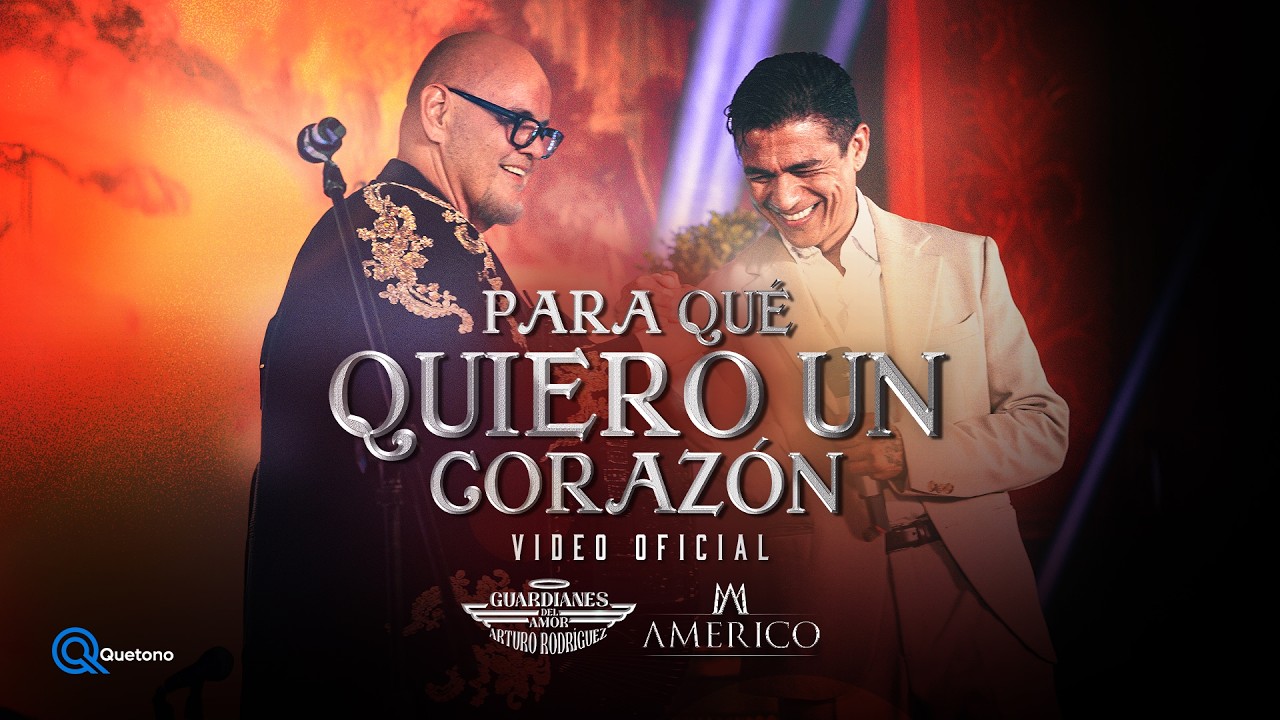 Guardianes Del Amor De Arturo Rodríguez & Américo - Para Qué Quiero Un Corazón (Video Oficial)