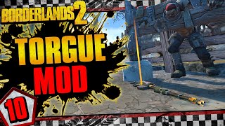 Borderlands 2 | Torgue Playable Character Mod Funny Moments And Drops | Day #10