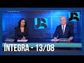 Assista à íntegra do Jornal da Record | 13/08/2021