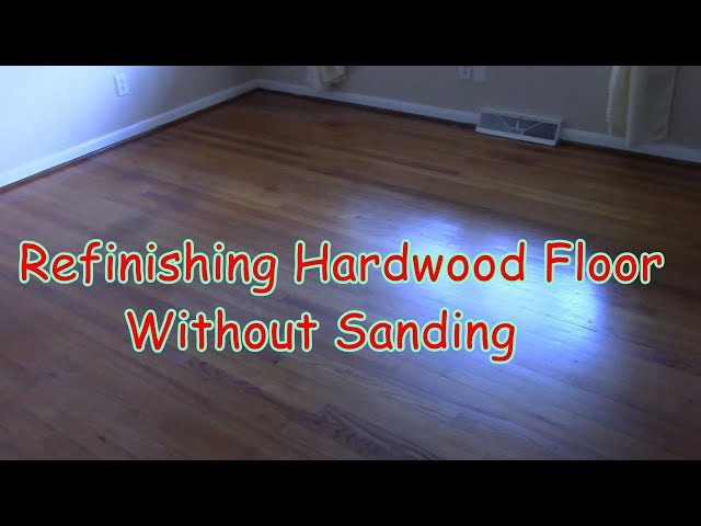 Refinishing Hardwood Floors Without