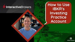 Practice Investing with Interactive Broker&#39;s (IBKR) Practice Account
