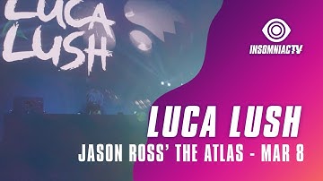 Luca Lush for Jason Ross presents The Atlas (March 8, 2021)