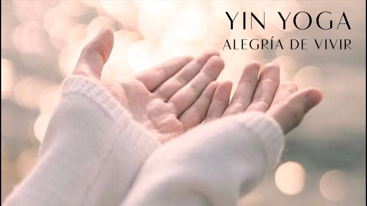 Yin Yoga  Alegría de Vivir  Santosha