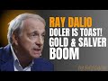TRUMP’S FED MANEUVERS TO SPARK MASSIVE GOLD &amp; SILVER RALLY – DOLLAR IS TOAST  BY RAY DALIO