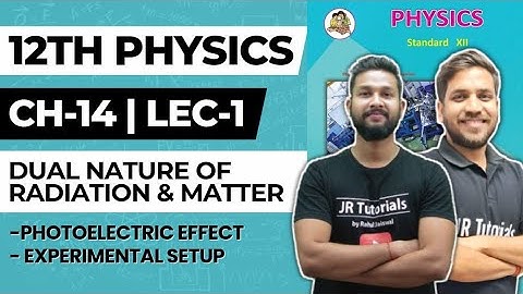 12th Physics | Chapter 14 | Dual Nature of Radiation & Matter | Lecture 1 | Maharashtra Board |