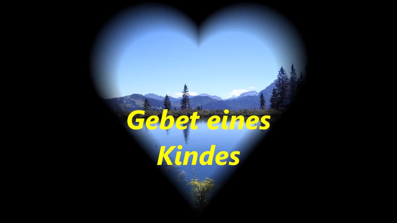 Gebet eines Kindes / A Child's Prayer - YouTube