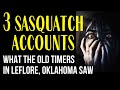 Old Witnesses of Bigfoot from Leflore, Oklahoma Tell Their Stories