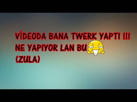 💢 ZULA|VİDEODA BANA TWERK YAPTI !!! 😁😏😂😅 DELİ ÇOCUK LAN BU 😜