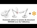 Comment utiliser la camra de document inswan avec go tomeeting