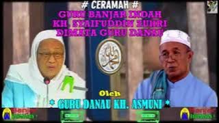 Guru Danau KH. Asmuni : ' Guru Banjar Indah KH. Syaifuddin Zuhri Dimata  Guru Danau  '