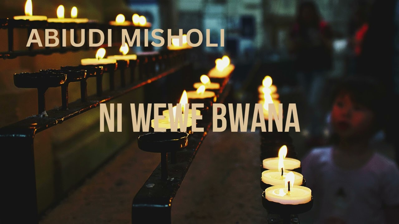 NI WEWE BWANA BY ABIUDI MISHOLI