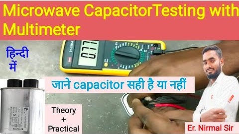 How to test microwave HV capacitor using multimeter/good vs bad /microwave capacitor Connection