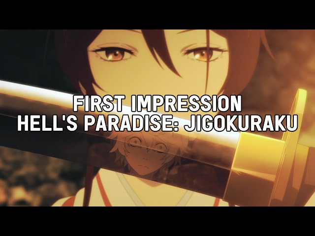 First Impressions - Jigokuraku - Lost in Anime