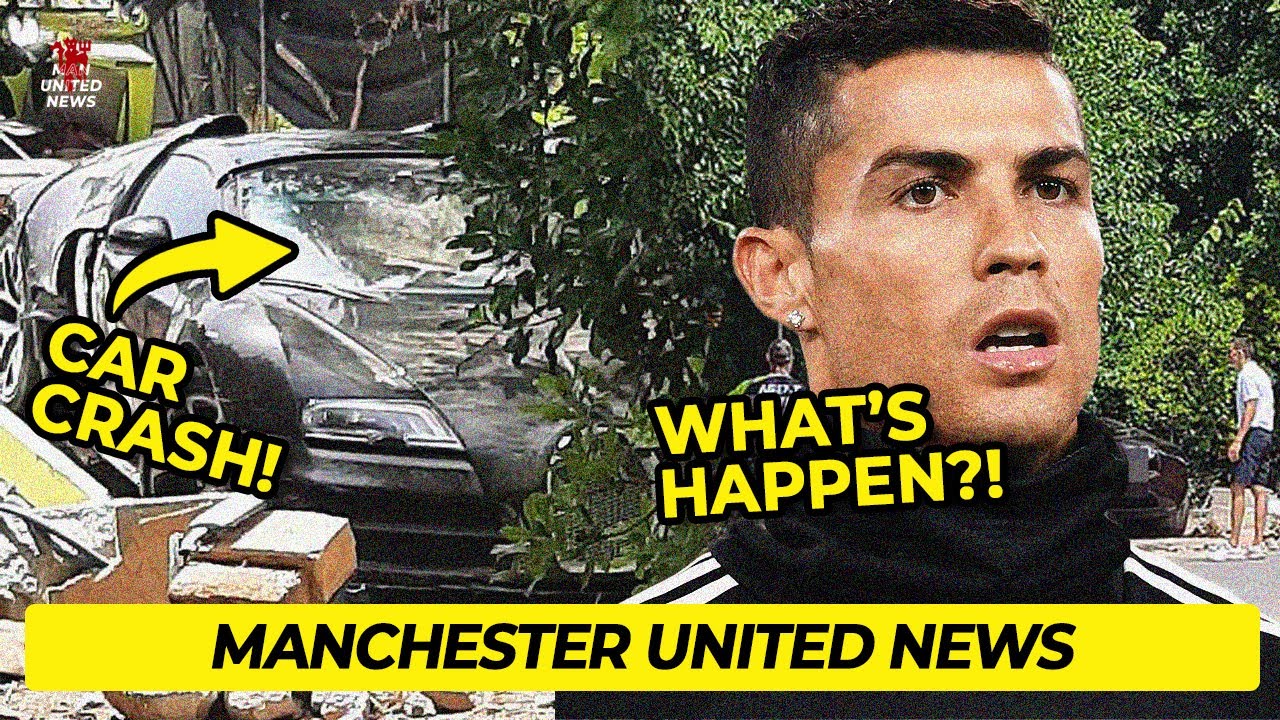 RONALDO CAR CRASH ACCIDENT Manchester United News Today YouTube