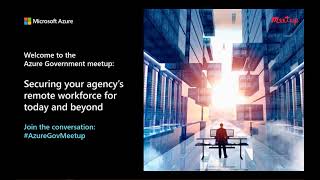 Securing your agency's remote workforce for today and beyond, intro | Microsoft Azure Government