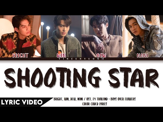 BRIGHT, WIN, DEW, NANI - Shooting Star (Ost.F4Thailand:BOYS OVERFLOWERS)| (Thai/Rom/Eng) Lyric Video class=