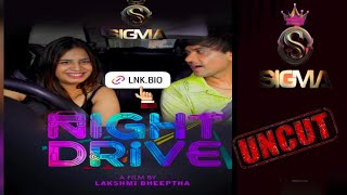 Night Drive - Part 1 Review ! Sigma Ott App ! Lakshmi Dheeptha New Uncut Web Series